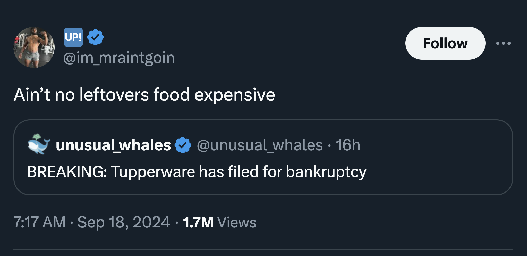 screenshot - Up! Ain't no leftovers food expensive unusual_whales 16h Breaking Tupperware has filed for bankruptcy 1.7M Views